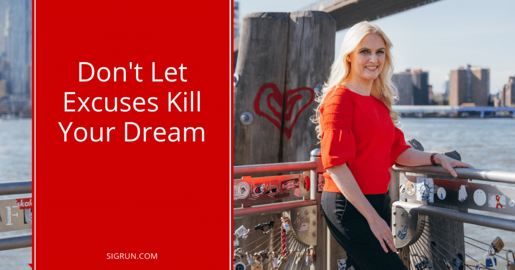Don't Let Excuses Kill Your Dream
