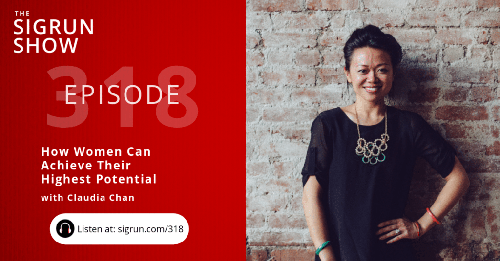 #318: How Women Can Achieve Their Highest Potential with Claudia Chan