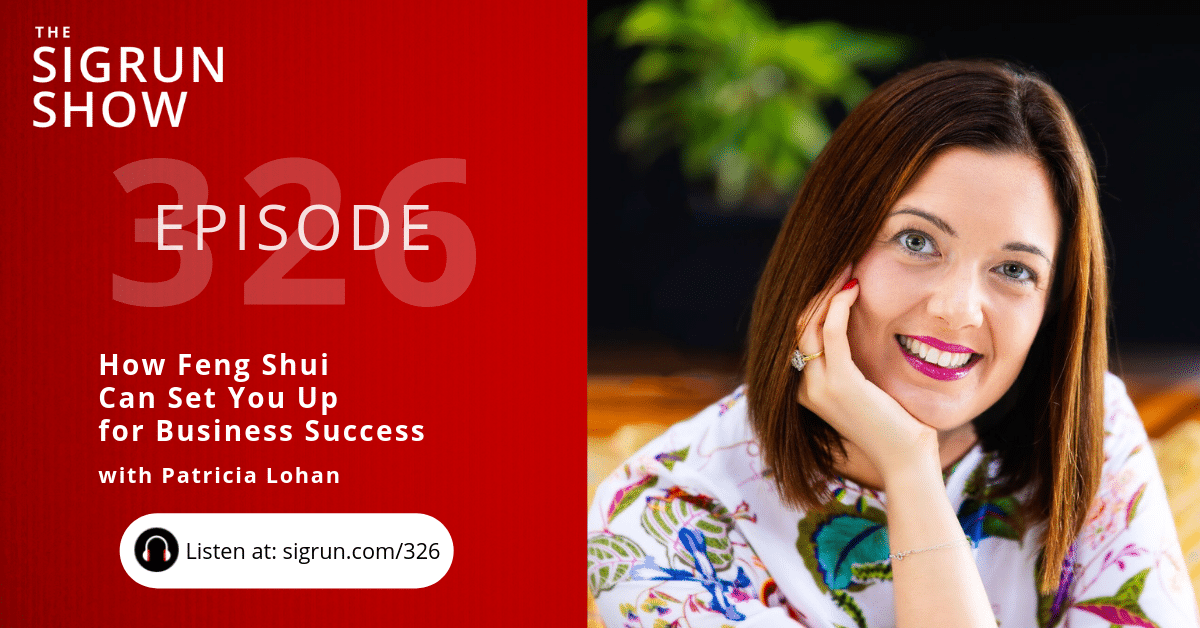 #326: How Feng Shui Can Set You Up for Business Success with Patricia Lohan
