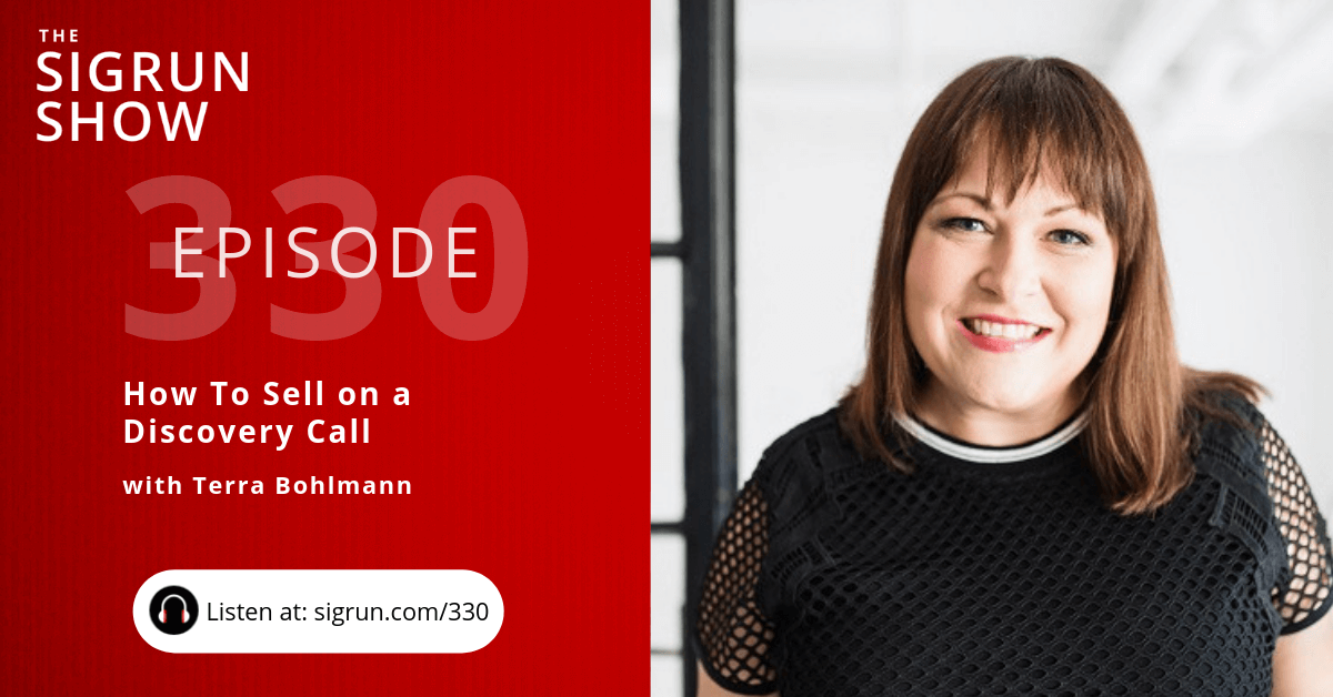 #330: How To Sell on a Discovery Call with Terra Bohlmann