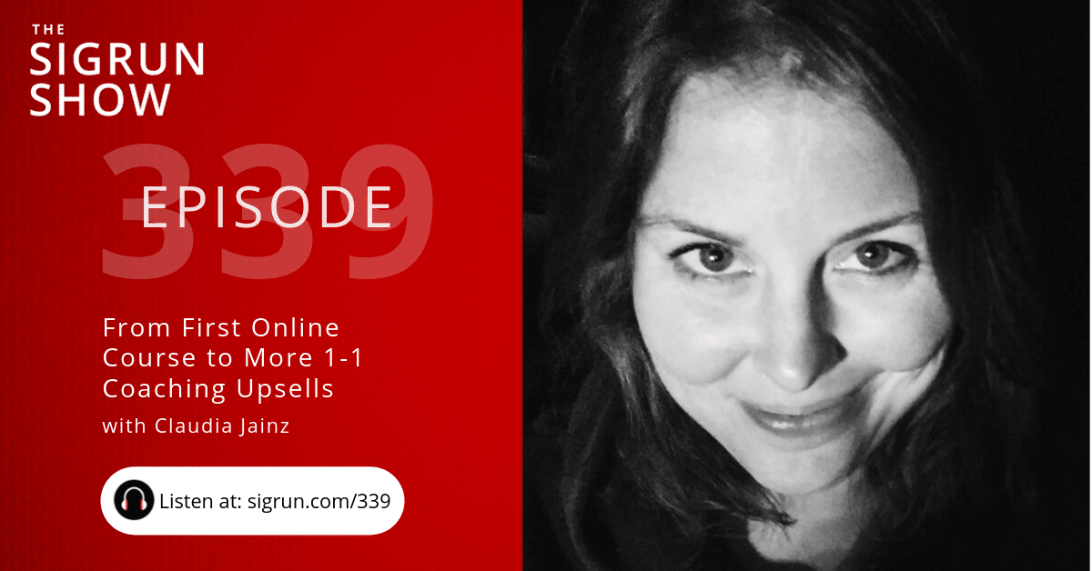 From First Online Course to More 1-1 Coaching Upsells with Claudia Jainz
