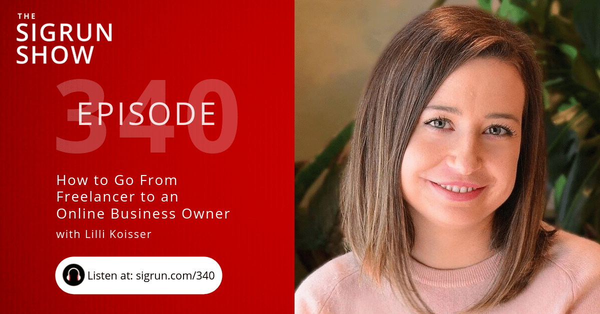 How to Go From Freelancer to an Online Business Owner with Lilli Koisser
