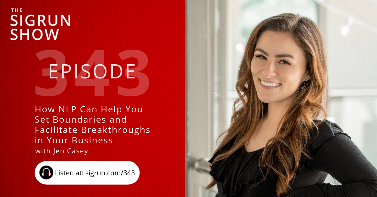 How NLP Can Help You Set Boundaries and Facilitate Breakthroughs in Your Business with Jen Casey