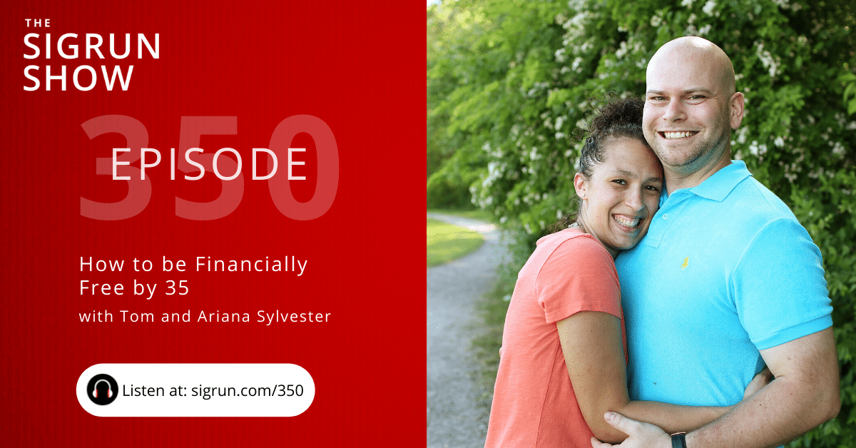 How to be Financially Free by 35 with Tom and Ariana Sylvester