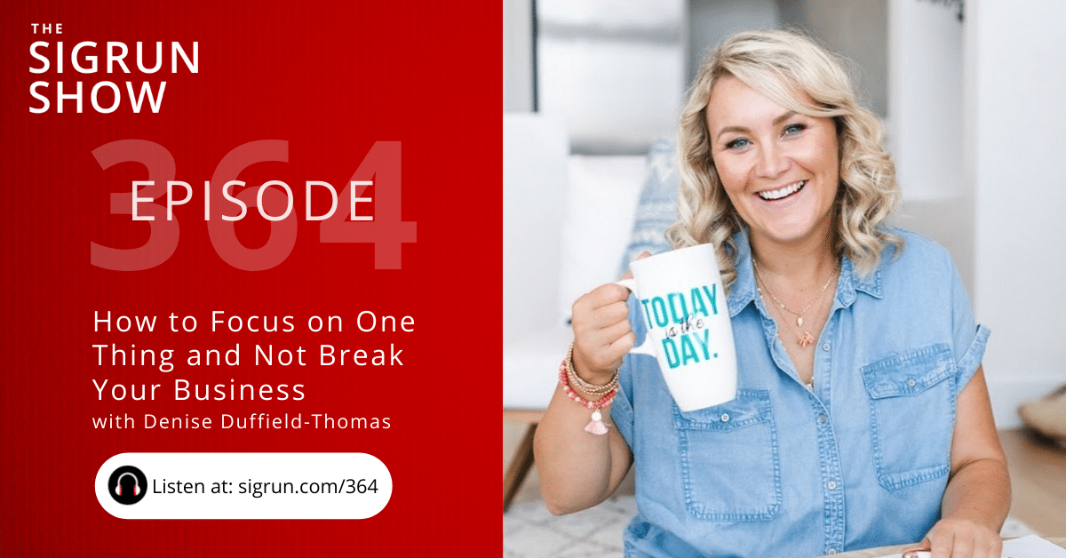 How to Focus on One Thing and Not Break Your Business with Denise Duffield-Thomas
