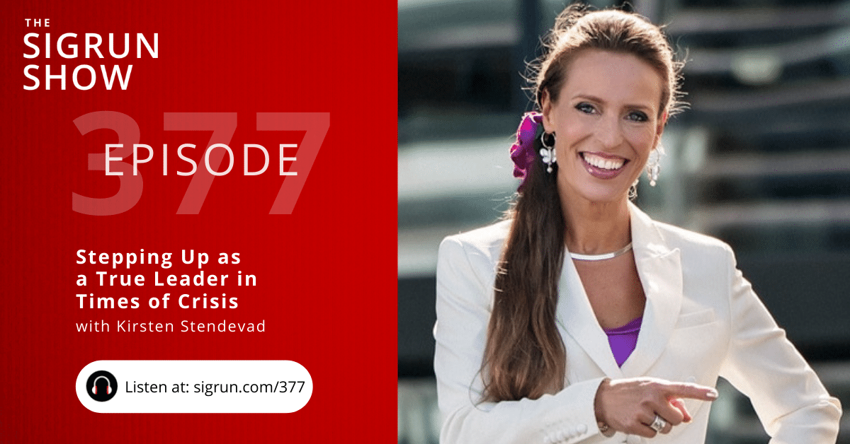 Stepping Up as a True Leader in Times of Crisis with Kirsten Stendevad