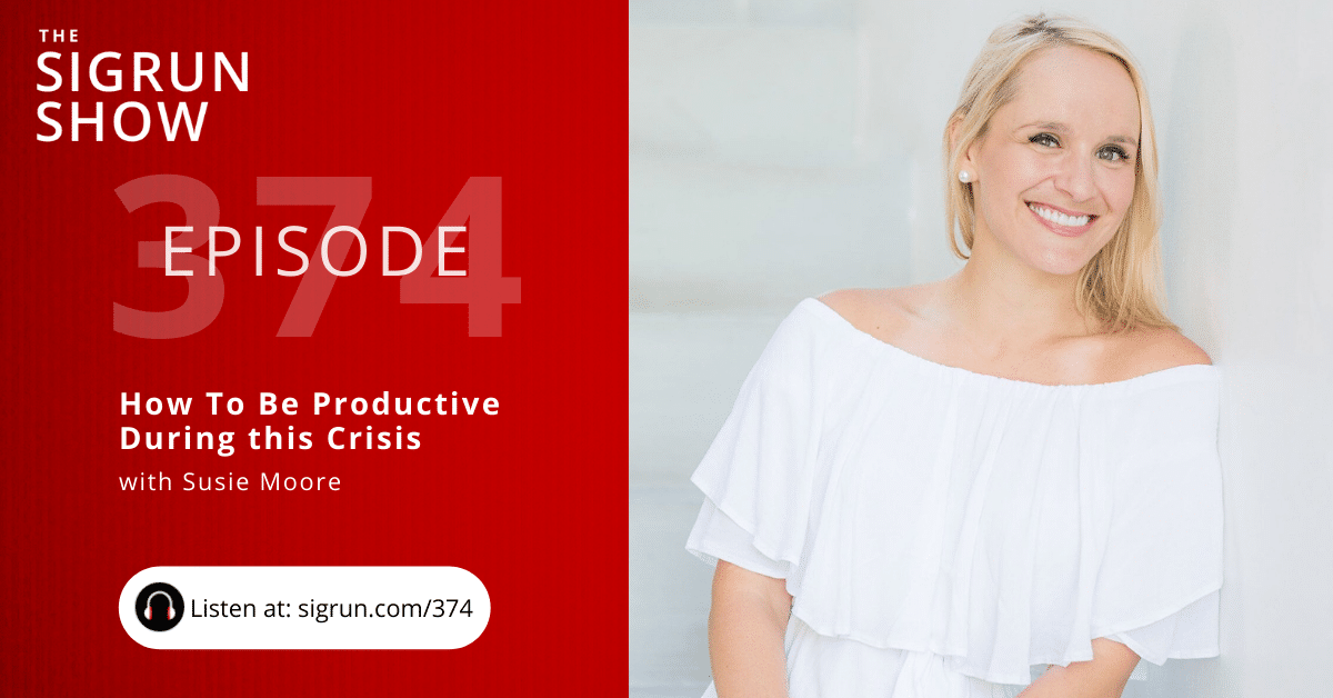 How to Be Productive During this Crisis with Susie Moore