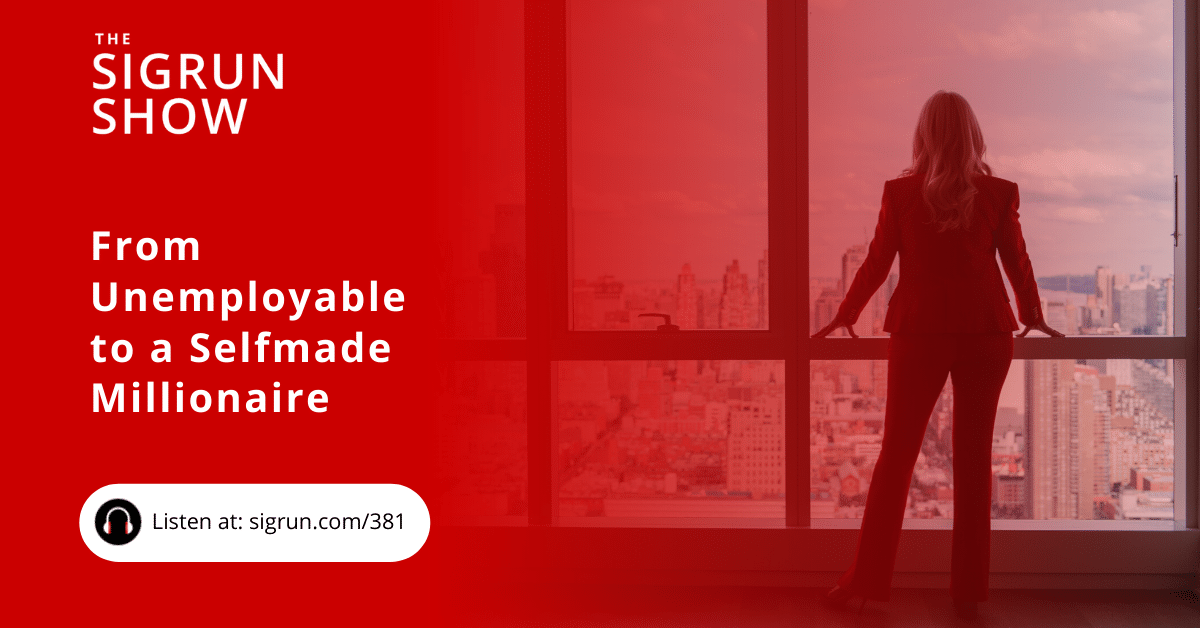 From Unemployable to a Selfmade Millionaire