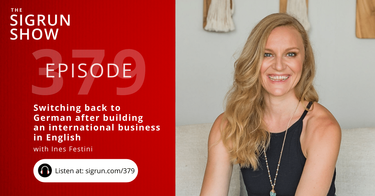 Switching Back to German after Building an International Business in English with Ines Festini