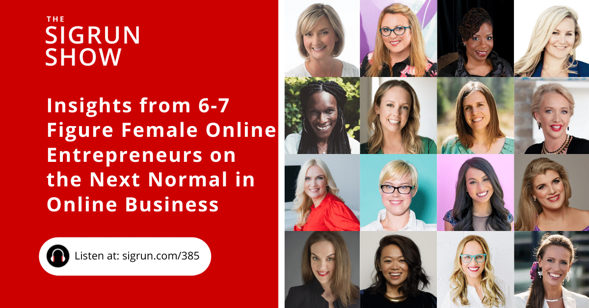 Insights from 6-7 Figure Female Online Entrepreneurs on the Next Normal in Online Business