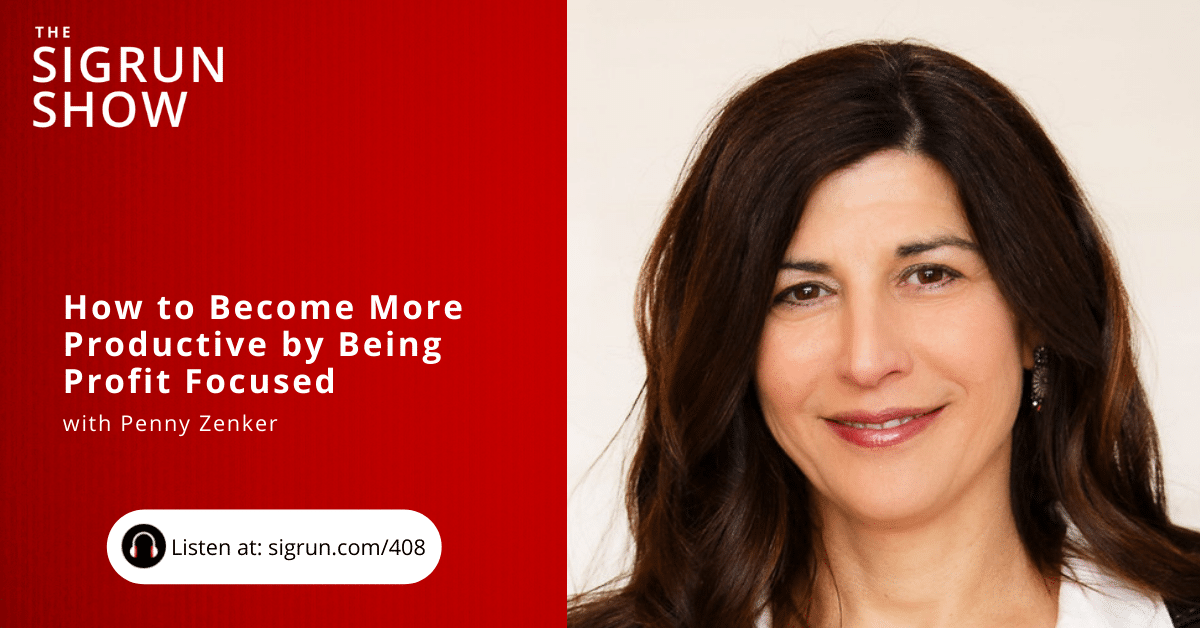 How to Become More Productive by Being Profit Focused with Penny Zenker