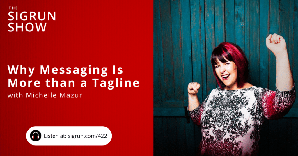 Why Messaging is More than a Tagline with Michelle Mazur