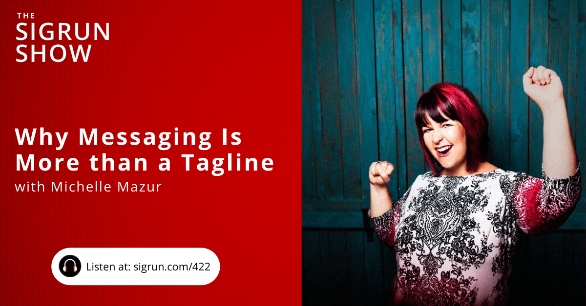 Why Messaging is More than a Tagline with Michelle Mazur 
