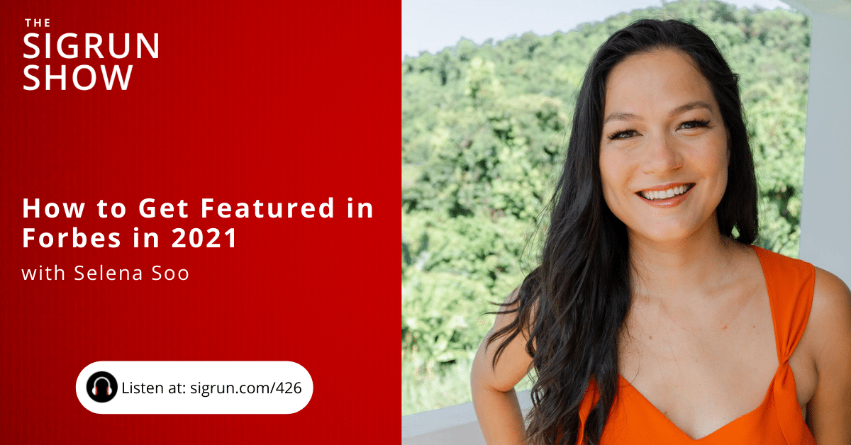 How to Get Featured in Forbes in 2021 with Selena Soo