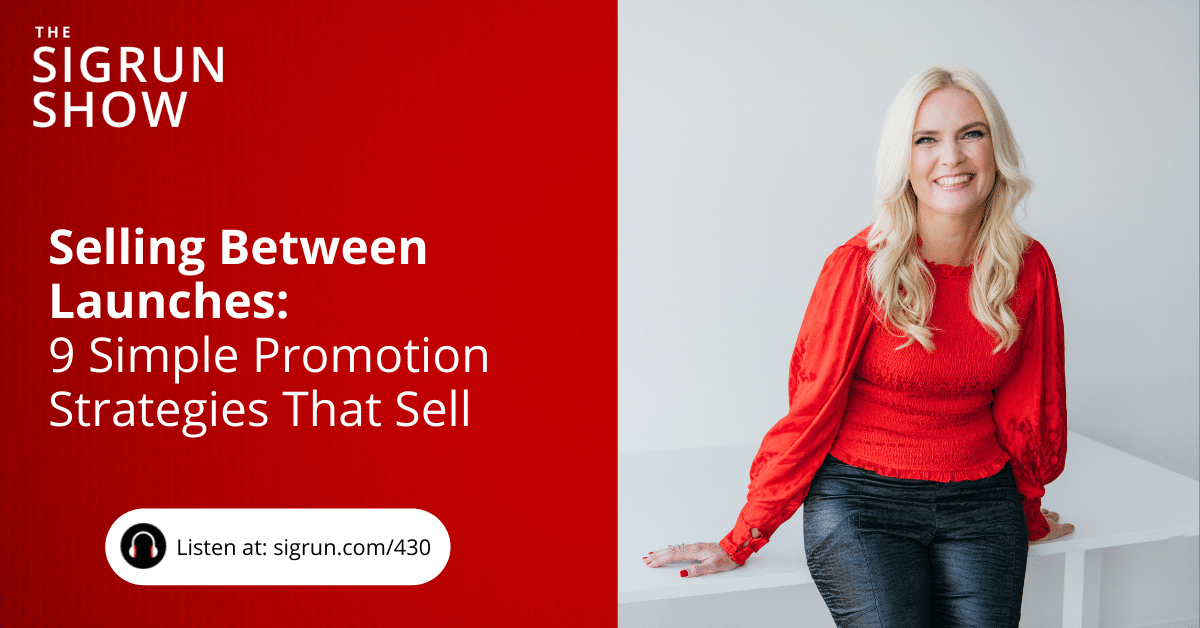 #430: Selling Between Launches: 9 Simple Promotion Strategies That Sell