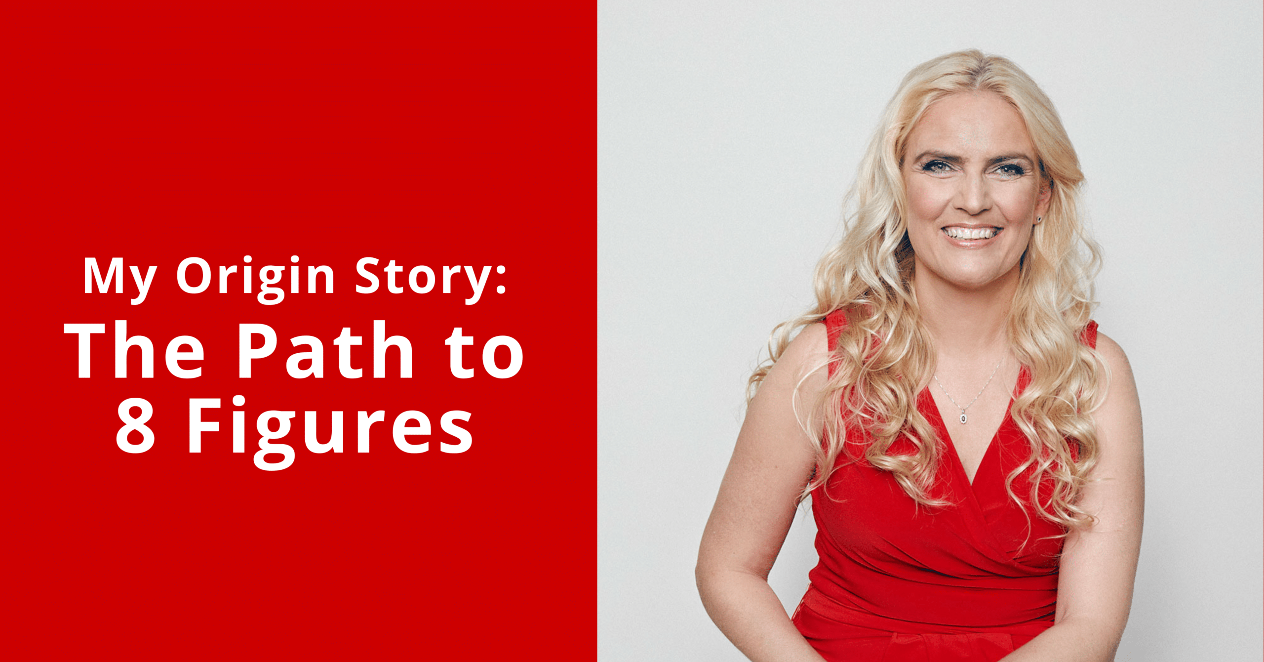 My Origin Story: The Path to 8 Figures