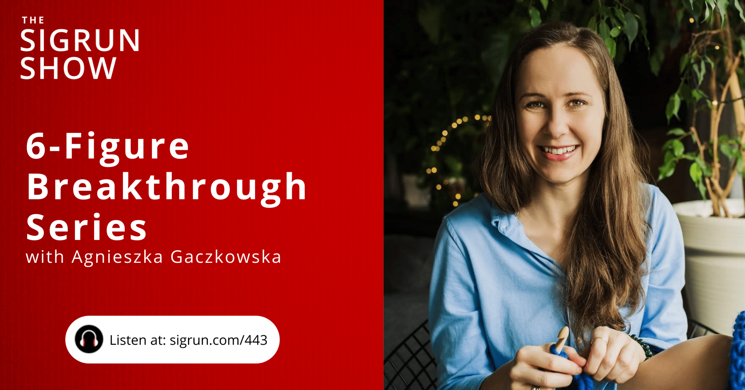 6 Figure Breakthrough Series with Agnieszka Gaczkowska