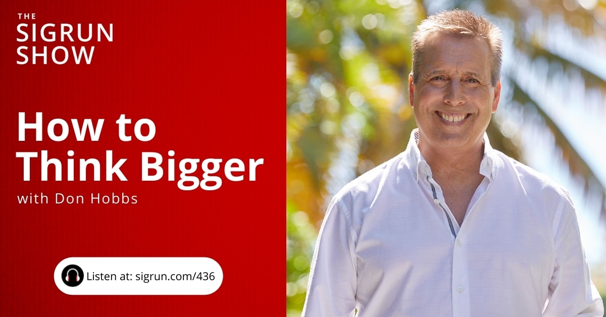 How to Think Bigger with Don Hobbs
