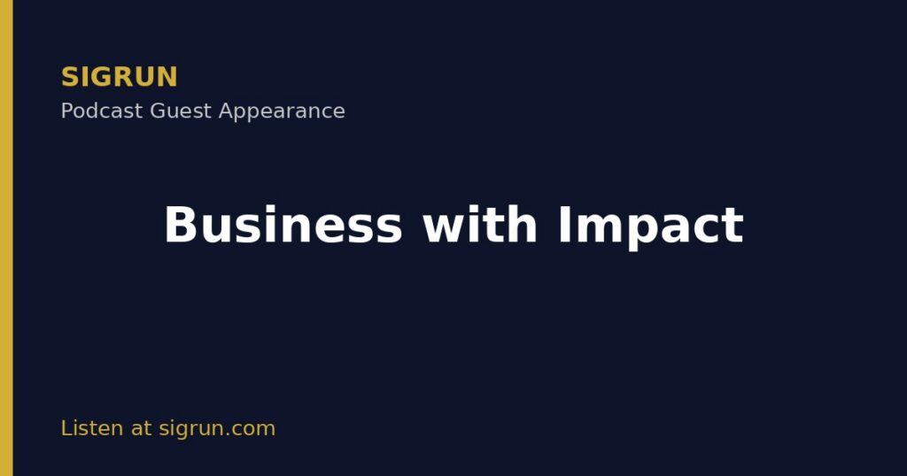 Sigrun guest appearance on Business with Impact podcast