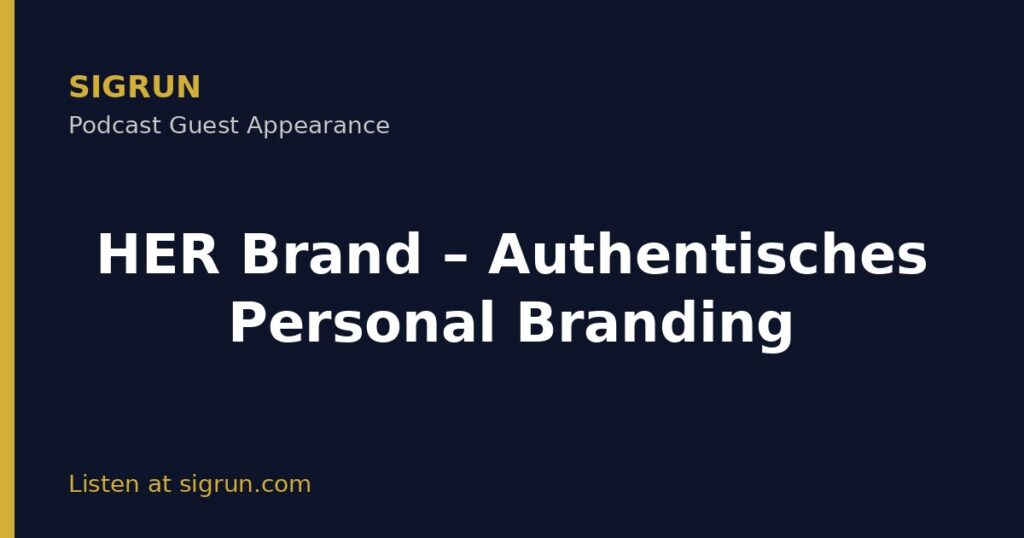 Sigrun guest appearance on HER Brand – Authentisches Personal Branding podcast