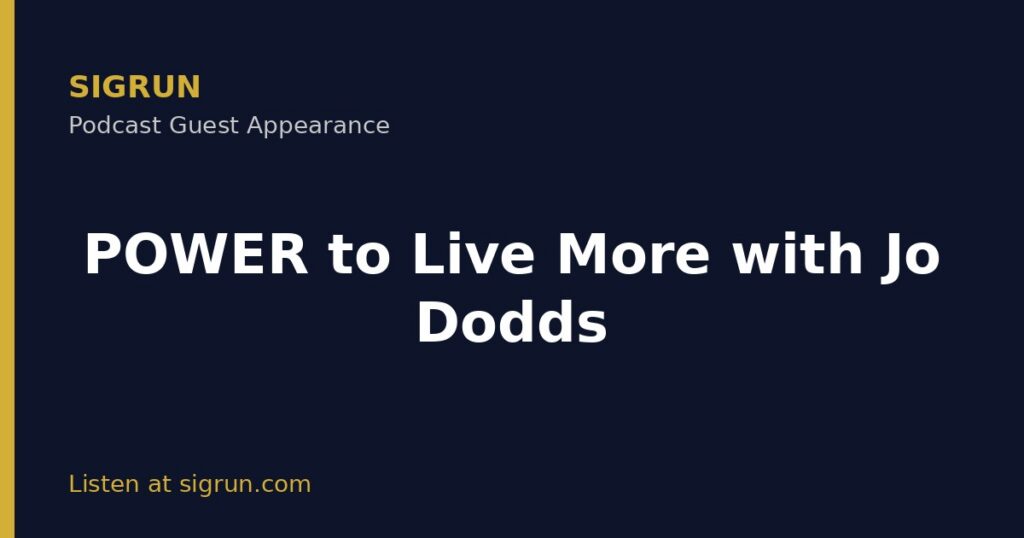 Sigrun guest appearance on POWER to Live More with Jo Dodds podcast