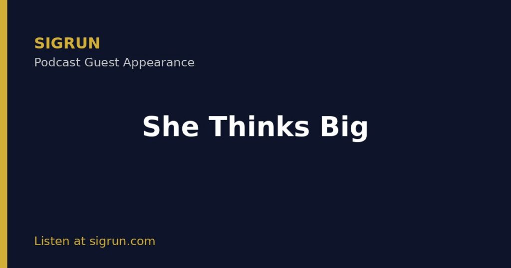 Sigrun guest appearance on She Thinks Big podcast